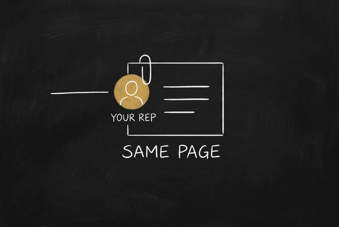 A chalk sketch: a page card labelled SAME PAGE with a small gold badge clipped to its corner, labelled YOUR REP.